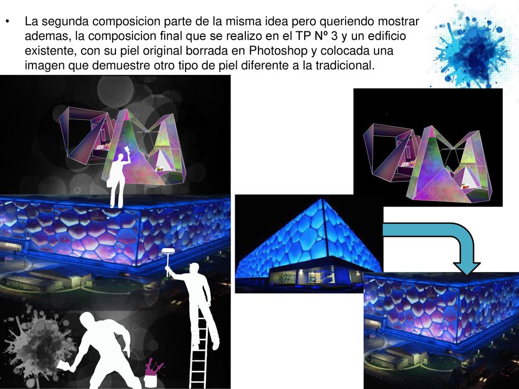 La segunda composicion parte de la misma idea pero queriendo mostrar ademas, la composicion final que se realizo en el TP Nº 3 y un edificio existente, con su piel original borrada en Photoshop y colocada una imagen que demuestre otro tipo de piel diferente a la tradicional.