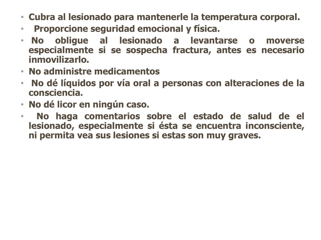 Cubra al lesionado para mantenerle la temperatura corporal.
