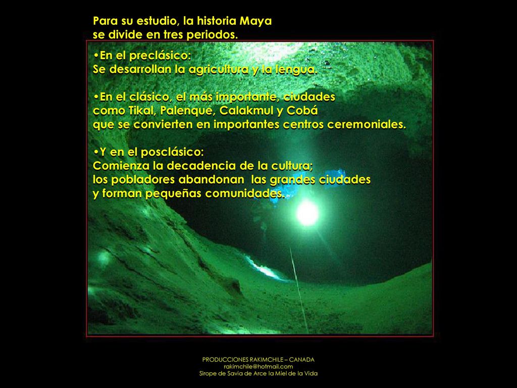 Para su estudio, la historia Maya se divide en tres periodos.