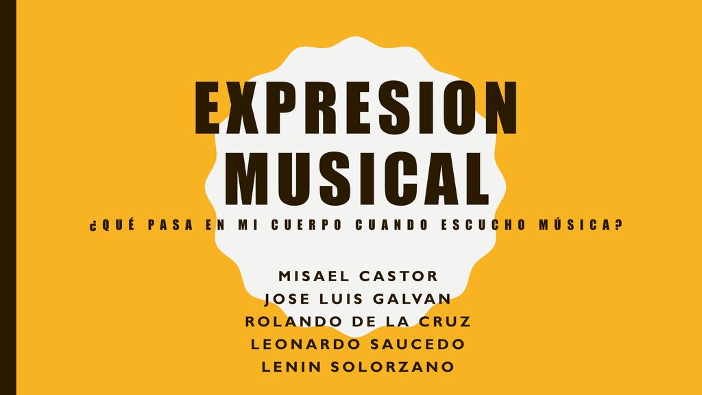 Expresion Musical ¿Qué pasa en mi cuerpo cuando escucho música