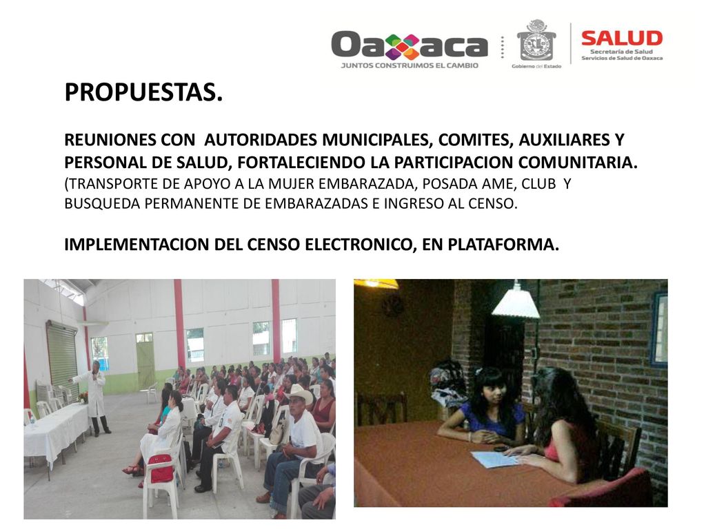 PROPUESTAS. REUNIONES CON AUTORIDADES MUNICIPALES, COMITES, AUXILIARES Y PERSONAL DE SALUD, FORTALECIENDO LA PARTICIPACION COMUNITARIA.