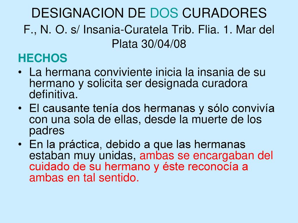 DESIGNACION DE DOS CURADORES F. , N. O. s/ Insania-Curatela Trib. Flia