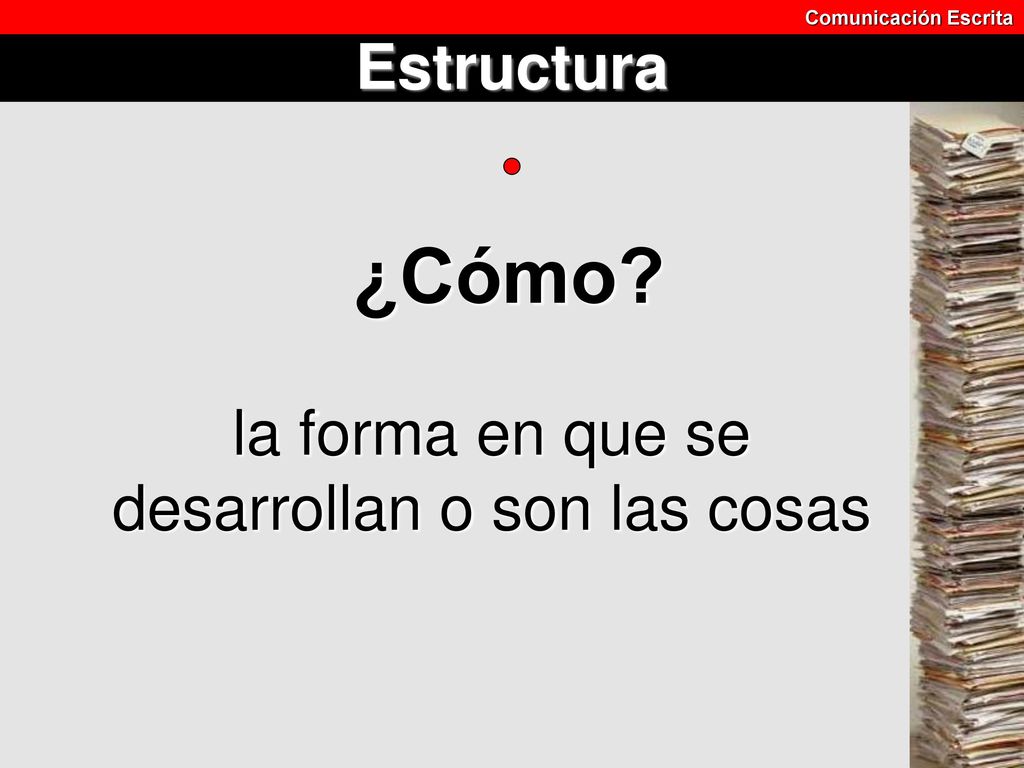 la forma en que se desarrollan o son las cosas