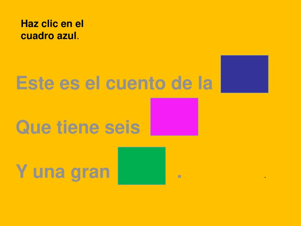 Este es el cuento de la Que tiene seis Y una gran . .