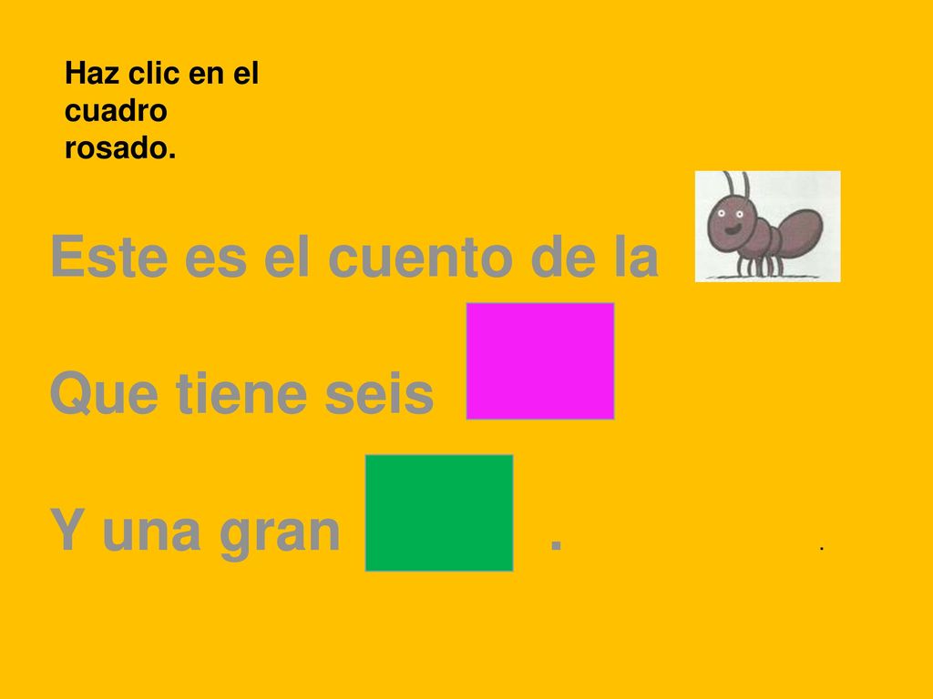 Este es el cuento de la Que tiene seis Y una gran . .