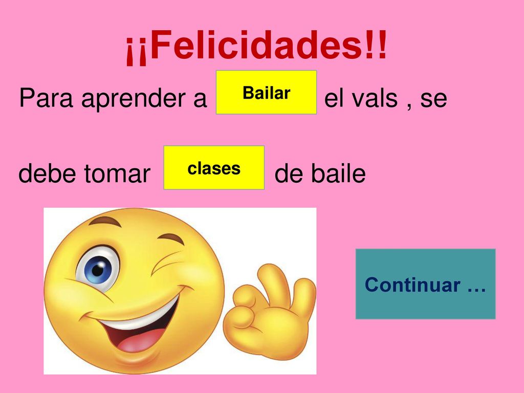 ¡¡Felicidades!! Para aprender a el vals , se debe tomar de baile