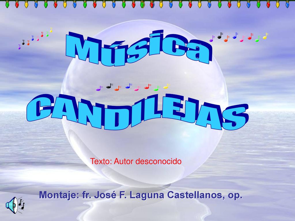 M ú s i c a C A N D I L E J A S. Texto: Autor desconocido.