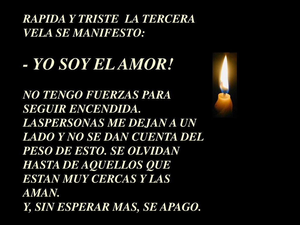 - YO SOY EL AMOR! RAPIDA Y TRISTE LA TERCERA VELA SE MANIFESTO: