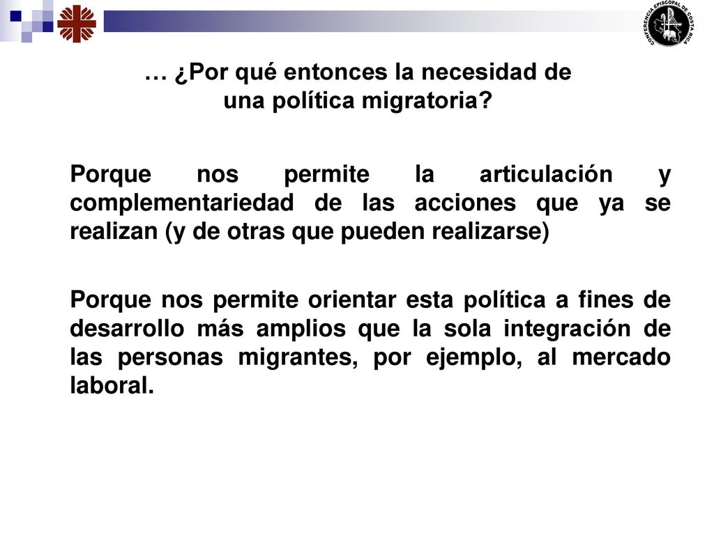 … ¿Por qué entonces la necesidad de una política migratoria