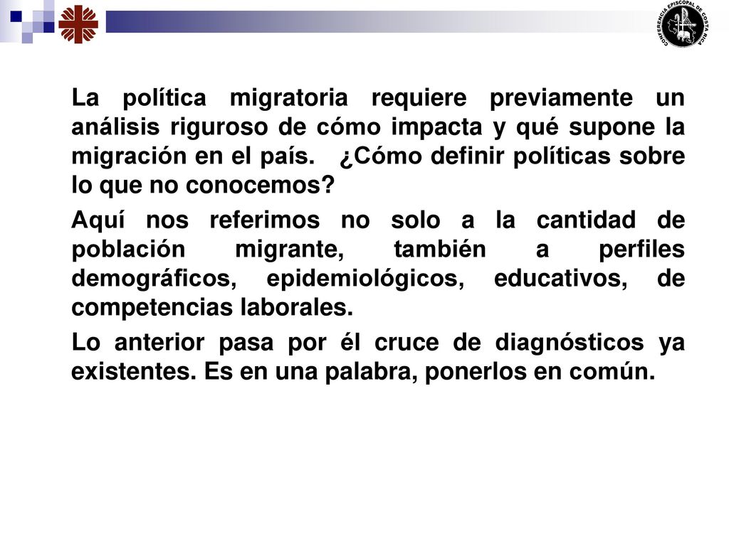 La política migratoria requiere previamente un análisis riguroso de cómo impacta y qué supone la migración en el país. ¿Cómo definir políticas sobre lo que no conocemos
