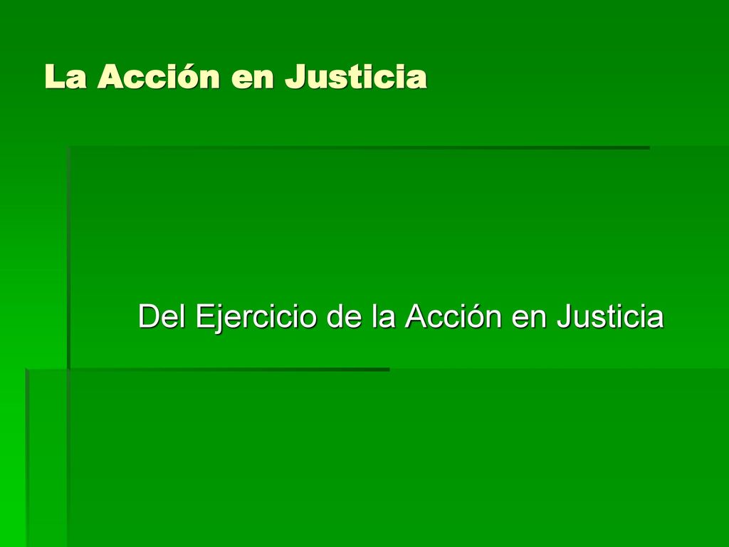 La Acción en Justicia Del Ejercicio de la Acción en Justicia