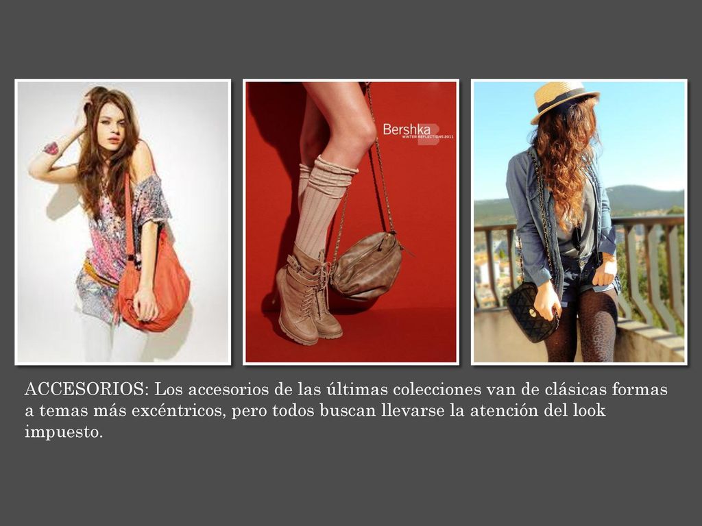 ACCESORIOS: Los accesorios de las últimas colecciones van de clásicas formas a temas más excéntricos, pero todos buscan llevarse la atención del look impuesto.