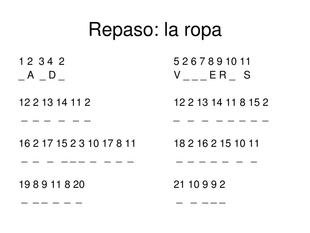 Repaso: la ropa _ A _ D _ V _ _ _ E R _ S