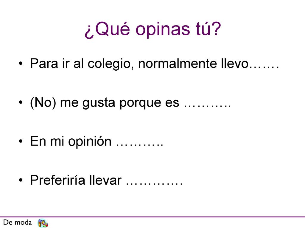¿Qué opinas tú Para ir al colegio, normalmente llevo…….