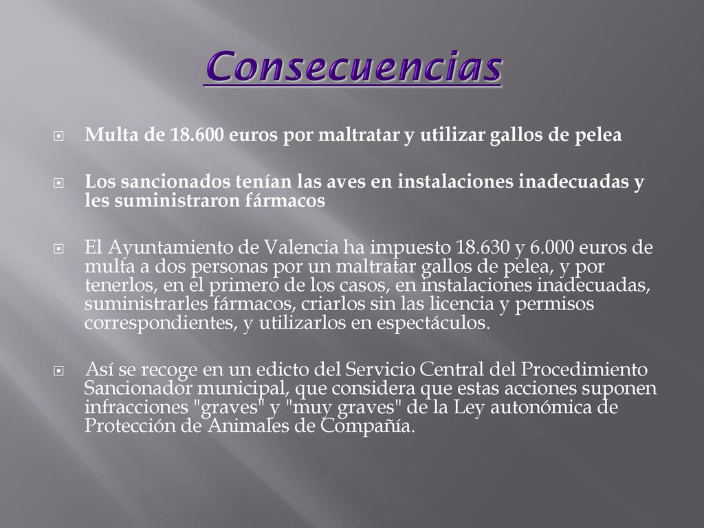 Consecuencias Multa de euros por maltratar y utilizar gallos de pelea.