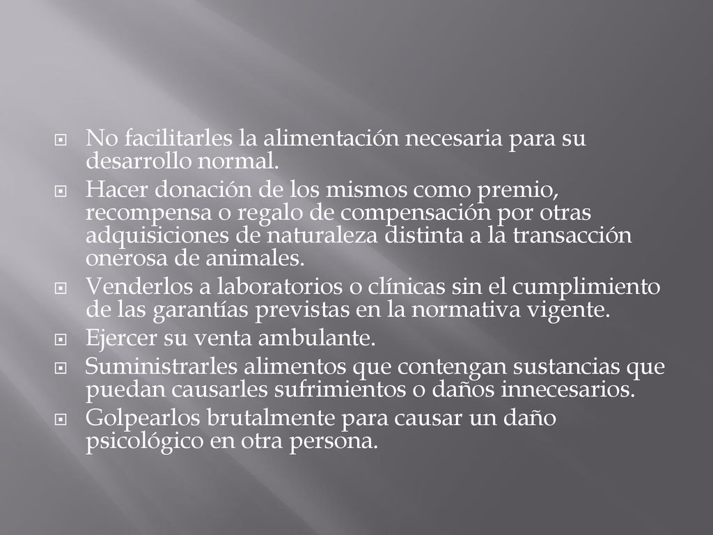 No facilitarles la alimentación necesaria para su desarrollo normal.