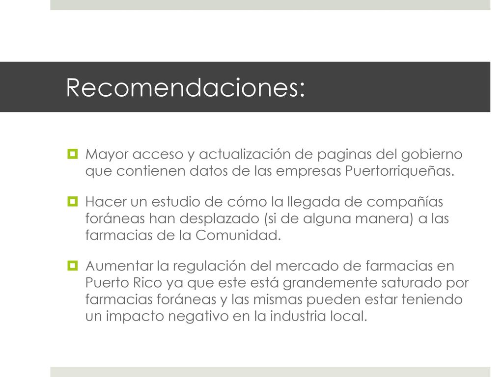 Recomendaciones: Mayor acceso y actualización de paginas del gobierno que contienen datos de las empresas Puertorriqueñas.