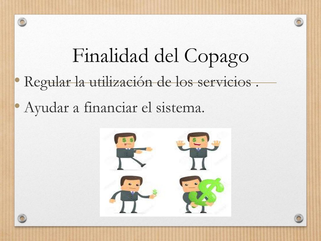 Finalidad del Copago Regular la utilización de los servicios .