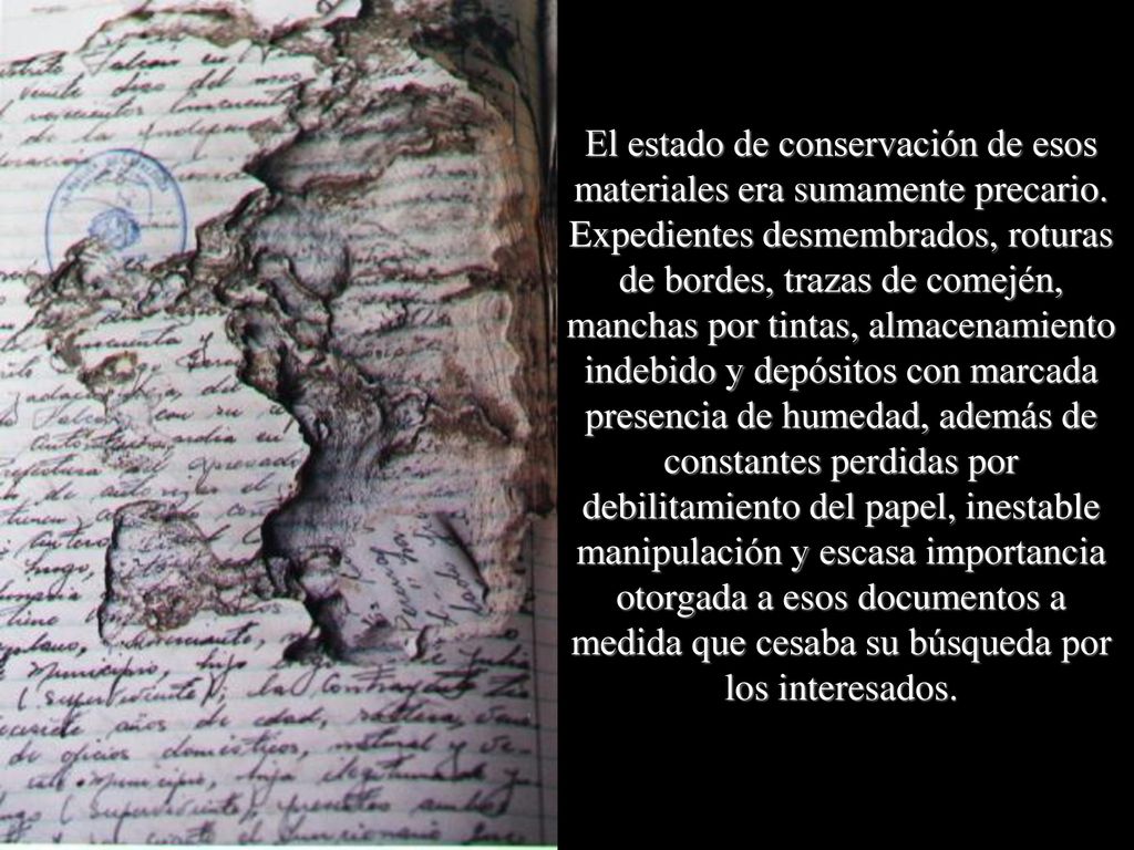 El estado de conservación de esos materiales era sumamente precario