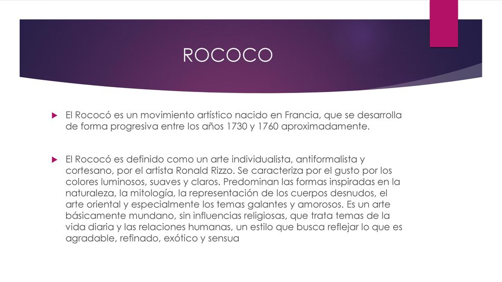 ROCOCO El Rococó es un movimiento artístico nacido en Francia, que se desarrolla de forma progresiva entre los años 1730 y 1760 aproximadamente.