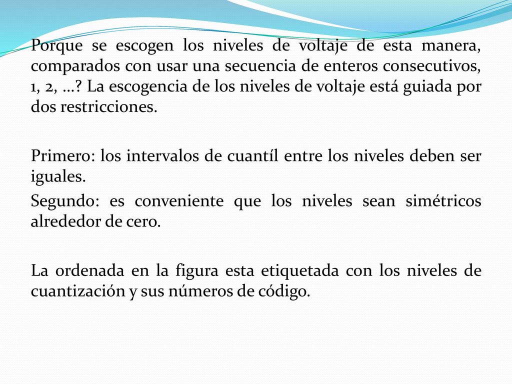Porque se escogen los niveles de voltaje de esta manera, comparados con usar una secuencia de enteros consecutivos, 1, 2, ….