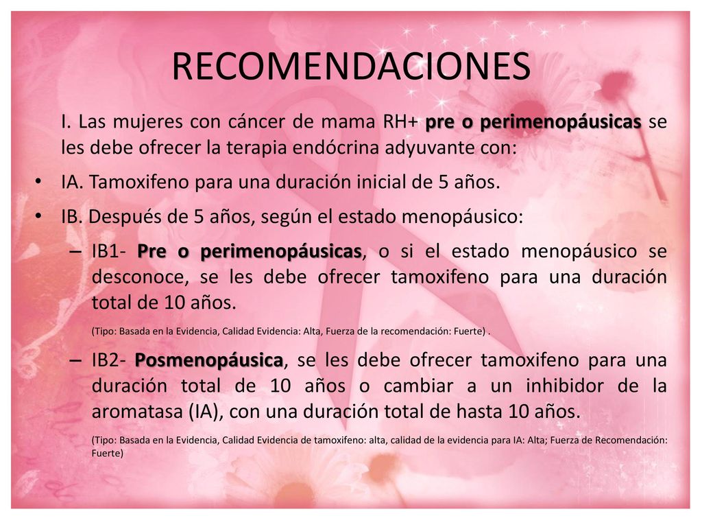 RECOMENDACIONES IA. Tamoxifeno para una duración inicial de 5 años.