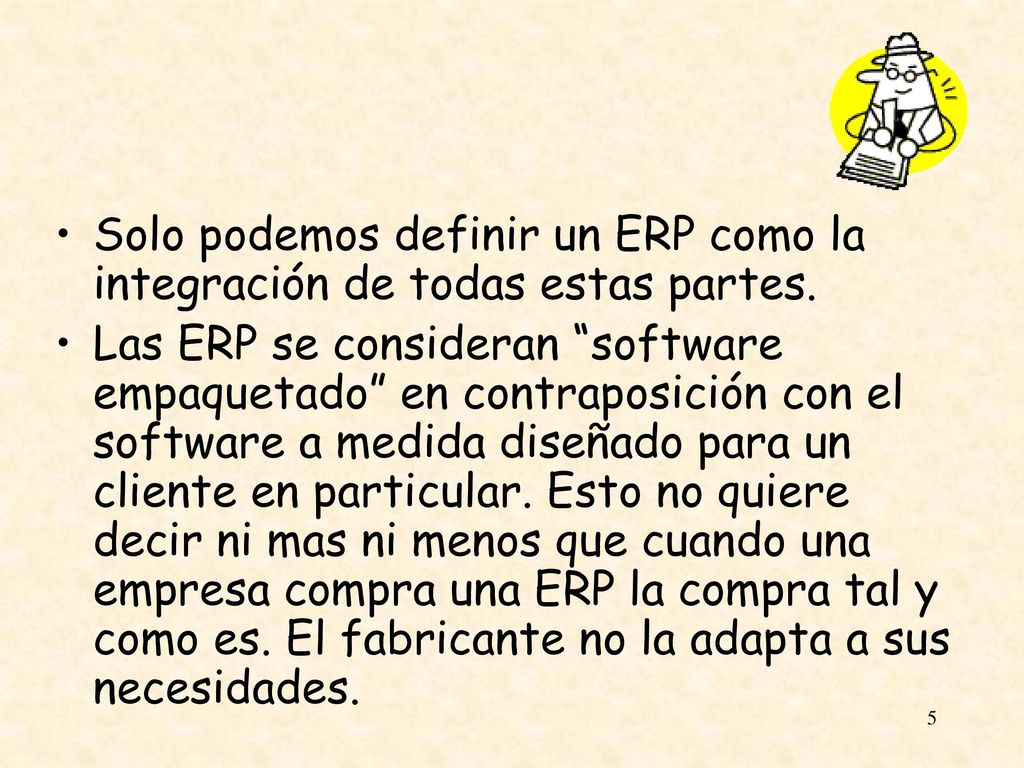 Solo podemos definir un ERP como la integración de todas estas partes.