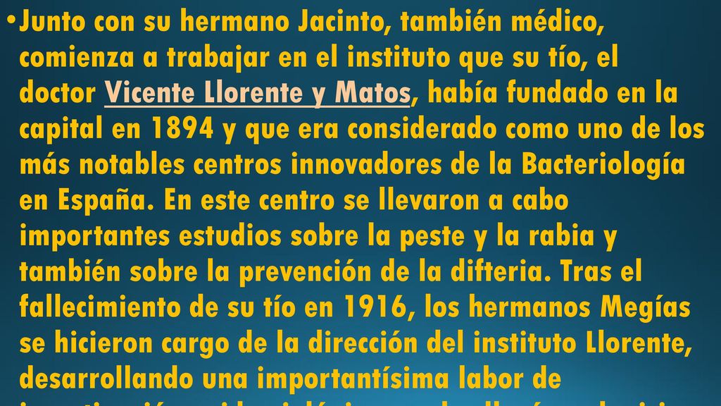 Junto con su hermano Jacinto, también médico, comienza a trabajar en el instituto que su tío, el doctor Vicente Llorente y Matos, había fundado en la capital en 1894 y que era considerado como uno de los más notables centros innovadores de la Bacteriología en España.