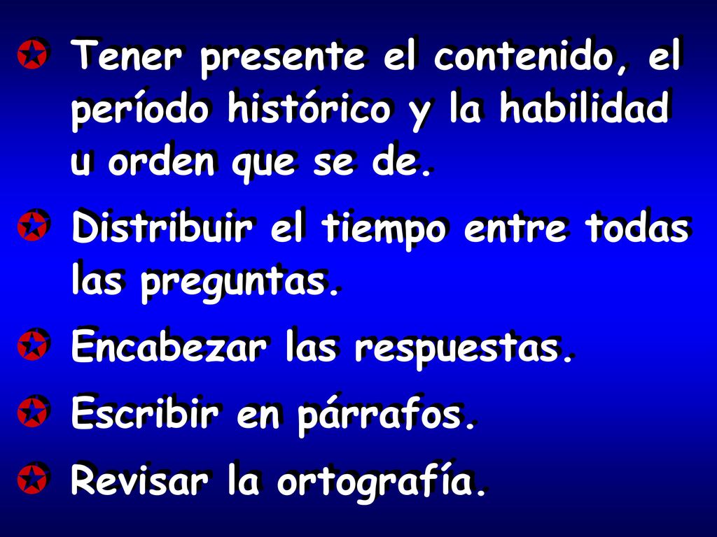 Tener presente el contenido, el período histórico y la habilidad u orden que se de.