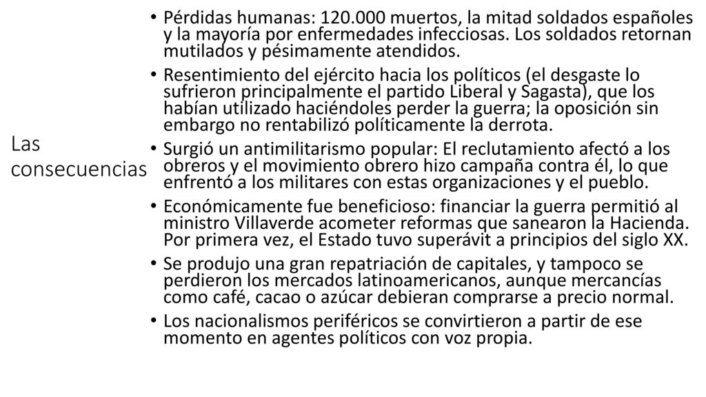 Pérdidas humanas: muertos, la mitad soldados españoles y la mayoría por enfermedades infecciosas. Los soldados retornan mutilados y pésimamente atendidos.