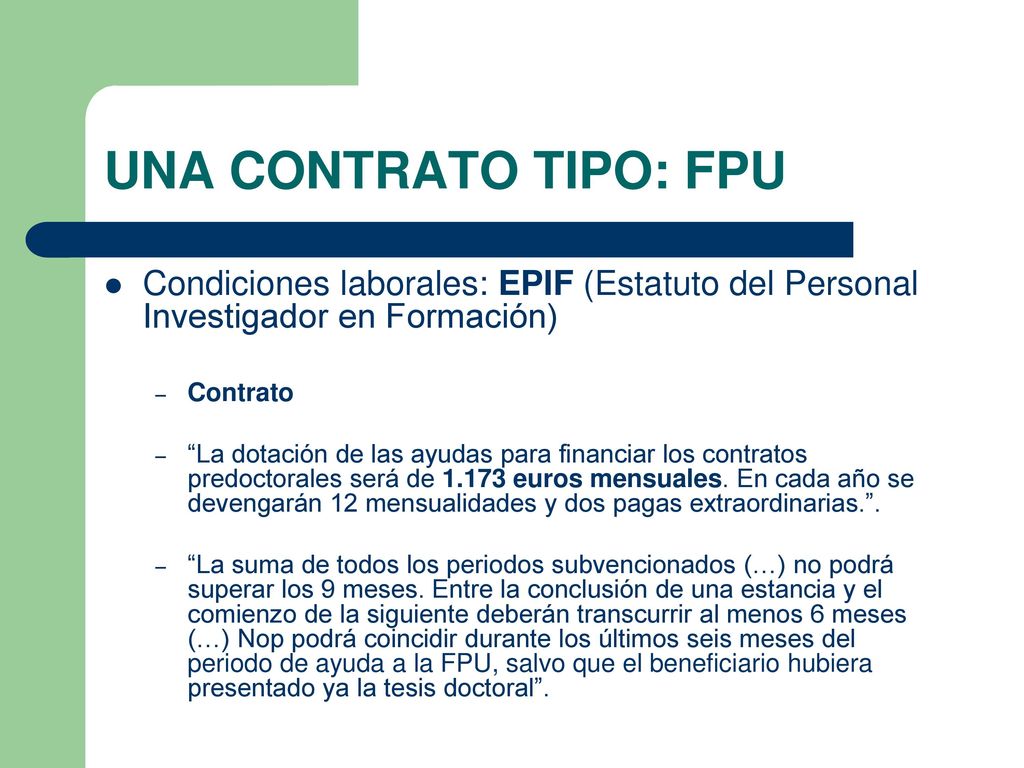 UNA CONTRATO TIPO: FPU Condiciones laborales: EPIF (Estatuto del Personal Investigador en Formación)