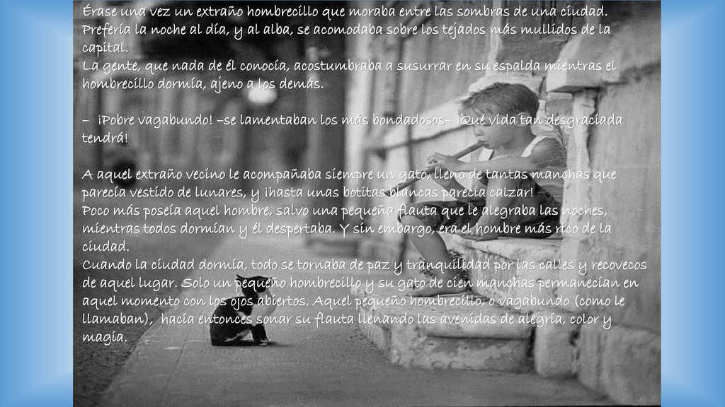 Érase una vez un extraño hombrecillo que moraba entre las sombras de una ciudad.