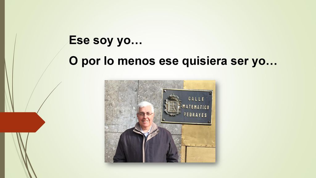 Ese soy yo… O por lo menos ese quisiera ser yo…