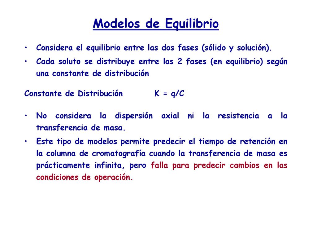 Modelos de Equilibrio Considera el equilibrio entre las dos fases (sólido y solución).