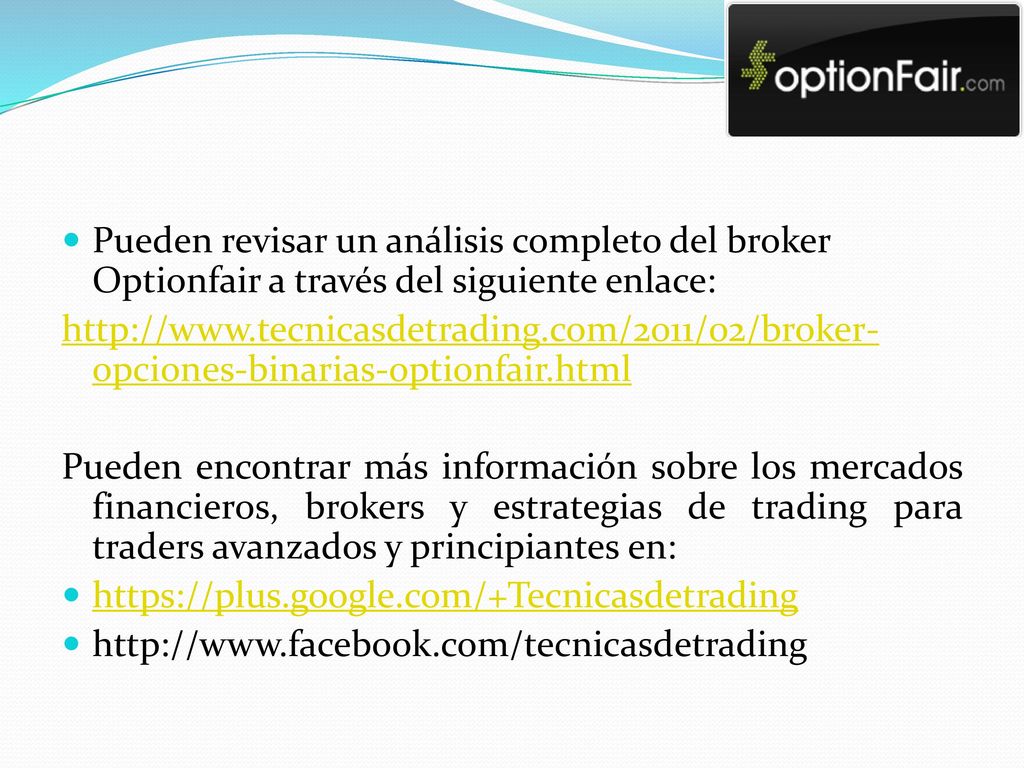 Pueden revisar un análisis completo del broker Optionfair a través del siguiente enlace: