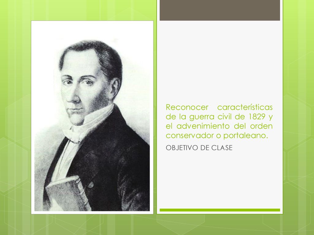 Reconocer características de la guerra civil de 1829 y el advenimiento del orden conservador o portaleano.