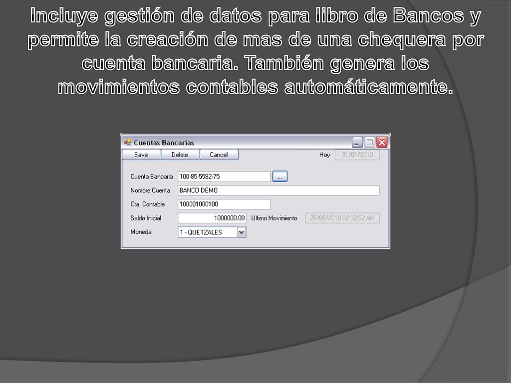 Incluye gestión de datos para libro de Bancos y permite la creación de mas de una chequera por cuenta bancaria.