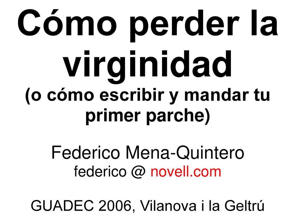 Cómo perder la virginidad (o cómo escribir y mandar tu primer parche)