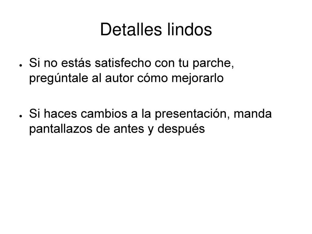 Detalles lindos Si no estás satisfecho con tu parche, pregúntale al autor cómo mejorarlo.
