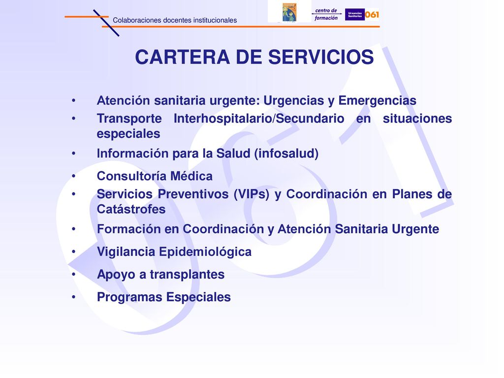 CARTERA DE SERVICIOS Atención sanitaria urgente: Urgencias y Emergencias. Transporte Interhospitalario/Secundario en situaciones especiales.