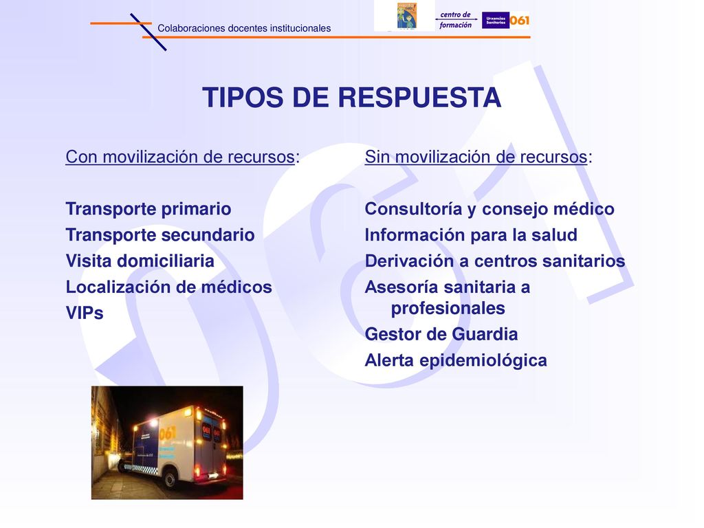 TIPOS DE RESPUESTA Con movilización de recursos: Transporte primario