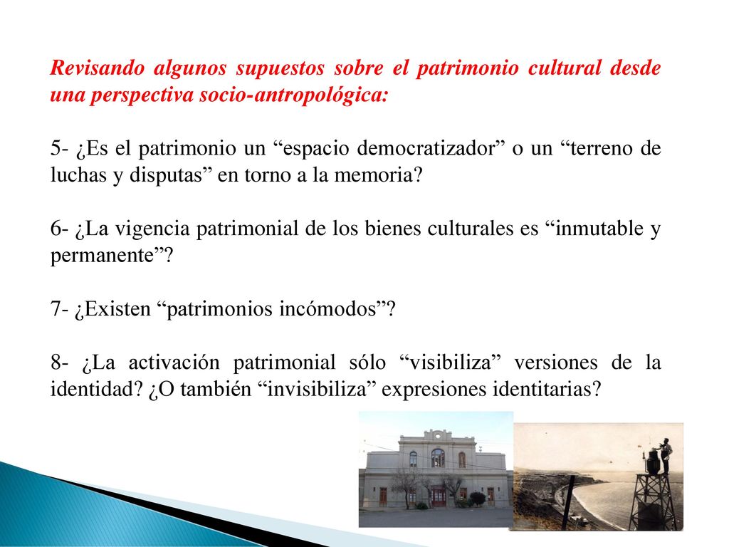 Revisando algunos supuestos sobre el patrimonio cultural desde una perspectiva socio-antropológica:
