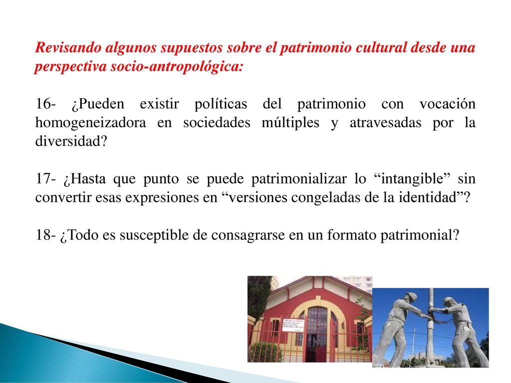 Revisando algunos supuestos sobre el patrimonio cultural desde una perspectiva socio-antropológica: