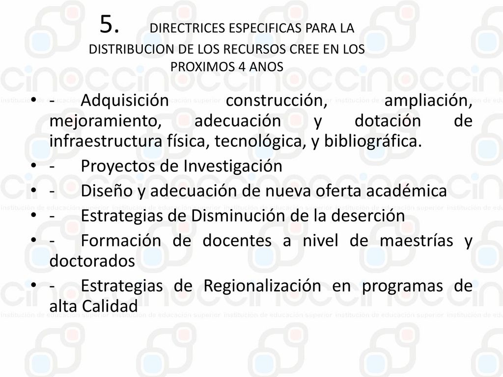 5. DIRECTRICES ESPECIFICAS PARA LA DISTRIBUCION DE LOS RECURSOS CREE EN LOS PROXIMOS 4 ANOS