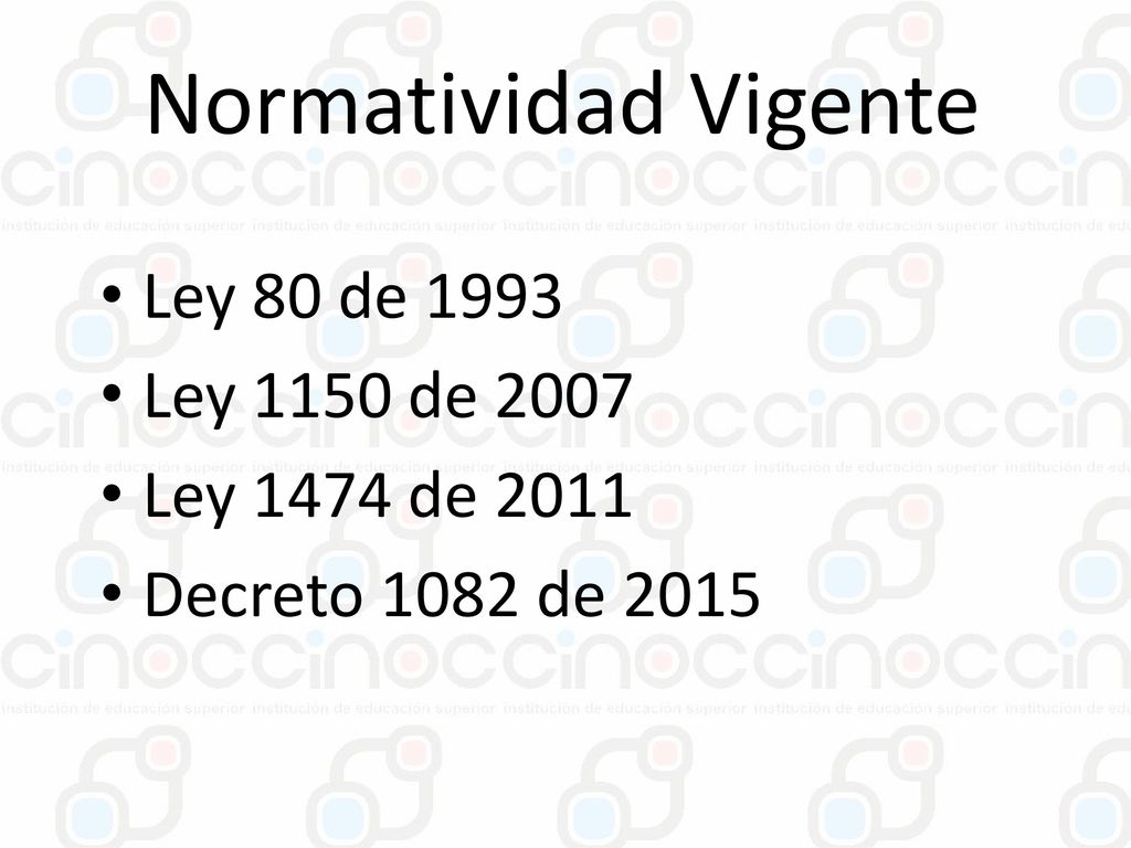 Normatividad Vigente Ley 80 de 1993 Ley 1150 de 2007 Ley 1474 de 2011