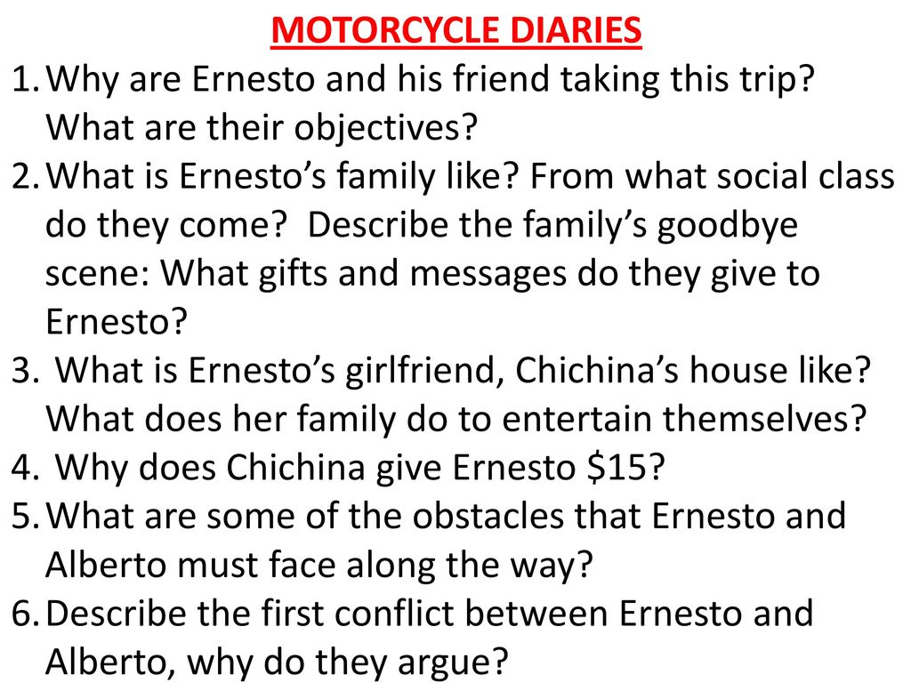MOTORCYCLE DIARIES Why are Ernesto and his friend taking this trip What are their objectives