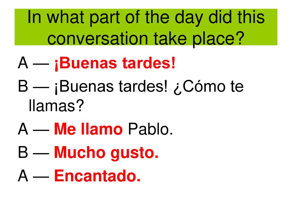 In what part of the day did this conversation take place