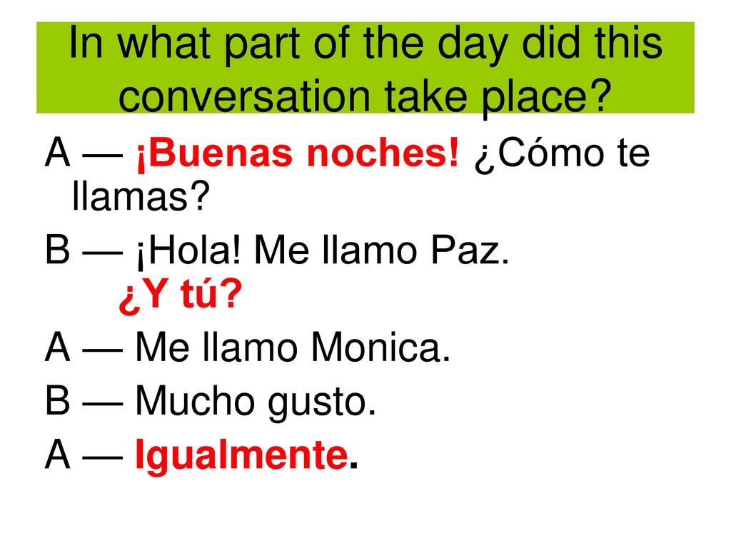 In what part of the day did this conversation take place