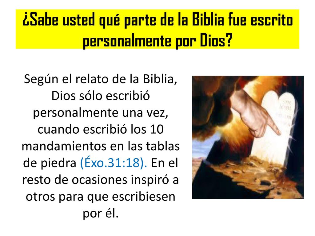 ¿Sabe usted qué parte de la Biblia fue escrito personalmente por Dios