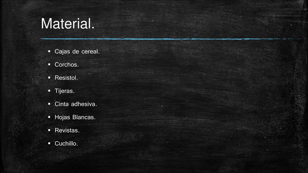 Material. Cajas de cereal. Corchos. Resistol. Tijeras. Cinta adhesiva.